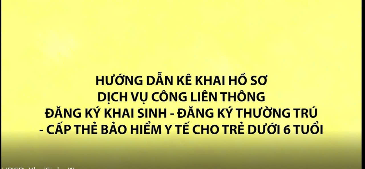 Hướng dẫn kê khai hồ sơ: Dịch vụ công liên thông Đăng ký khai sinh - Đăng ký thường trú - Cấp thẻ Bảo hiểm y tế cho trẻ dưới 6 tuổi
